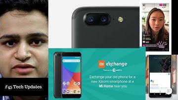 Google Lens on Google Assistant, Mi Exchange Programme, OnePlus Project Treble, #45 Tech Updates