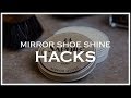5 Mirror Shine Hacks for Dress Shoes | Kirby Allison