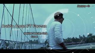 HAKIKAT SEBUAH CINTA 'IKLIM' (Cover & Copyrigth BY Fauzan feat Aurida Aman)
