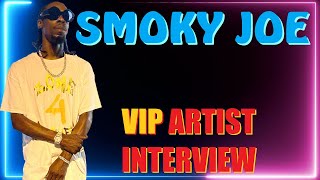 Smoky Joe VIP Artist Interview