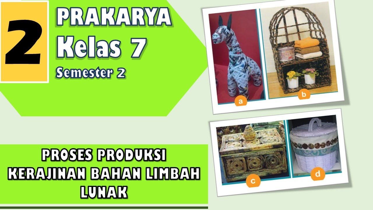 Soal Prakarya Kelas 7 Semester 2 Kerajinan  Limbah  Lunak 