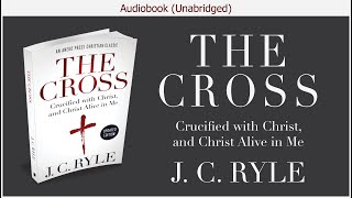 The Cross | J C Ryle | Christian Audiobook