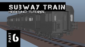 Subway Train Modeling  - Part 006