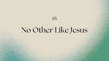 No Other Like Jesus | Lyrics and Chords | CCF Exalt Worship