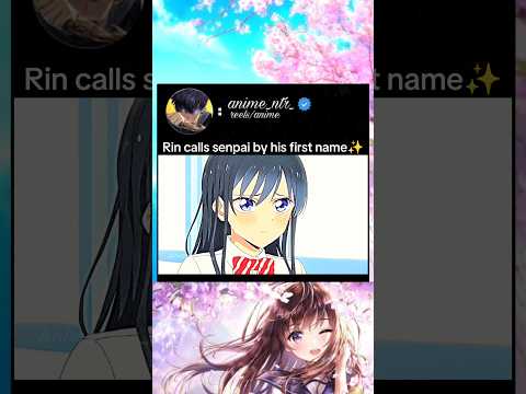 rin calls senpai by his first namee #anime #animeedit #animelover #romantic #love #cute