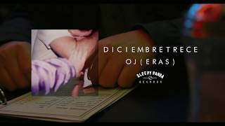 Video thumbnail of "Diciembretrece - Oj(eras) (Audio Stream)"