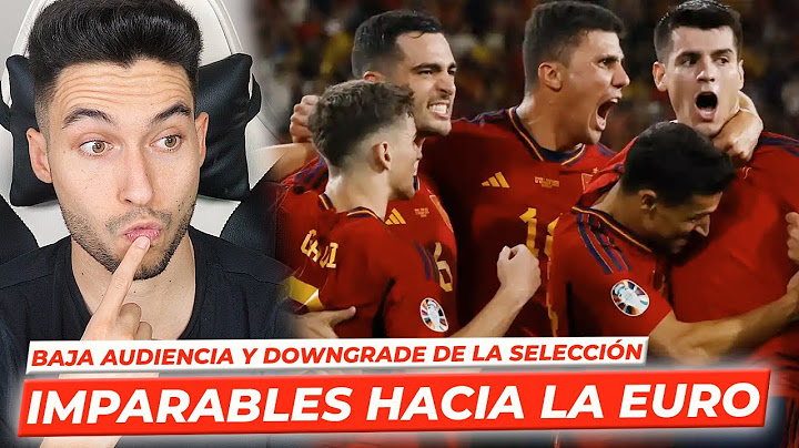IMPARABLES HACIA la EUROCOPA *BAJA AUDIENCIA de la SELECCIÓN ESPAÑOLA*