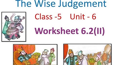 Worksheet 6.2(II) Class 5 Unit 6 The Wise Judgement