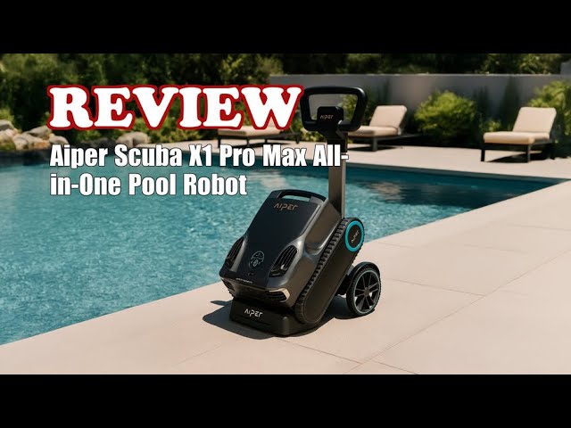 Aiper Scuba X1 Pro Max Pool Robot Review with Caddy & Mapping 2025