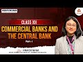 Class 12 Economics | Commercial Banks &amp; Central Bank Explained (Part 1) | By - Himakshi Ma'am