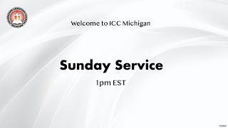 ICC Michigan Sunday Service, Sept 6 at 1pm EST