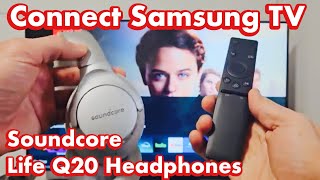 Soundcore Life Q20 Headphones: How to Connect to Samsung Smart TV via Bluetooth