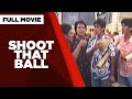 SHOOT THAT BALL: Tito Sotto, Vic Sotto, Joey de Leon, Pops Fernandez & Martin Nievera  | Full Movie