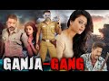 Ganja Gang Hindi Dubbed Full HD 🎬