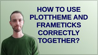 Mathematica: How to use PlotTheme and FrameTicks correctly together?