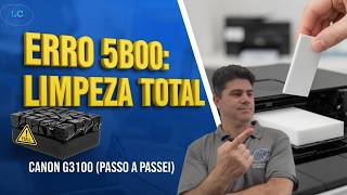 CANON G3100 – ERRO 5B00 | LIMPEZA DO ABSORVEDOR + CABEÇOTE