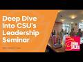 Deep Dive Into CSU’s Leadership Seminar