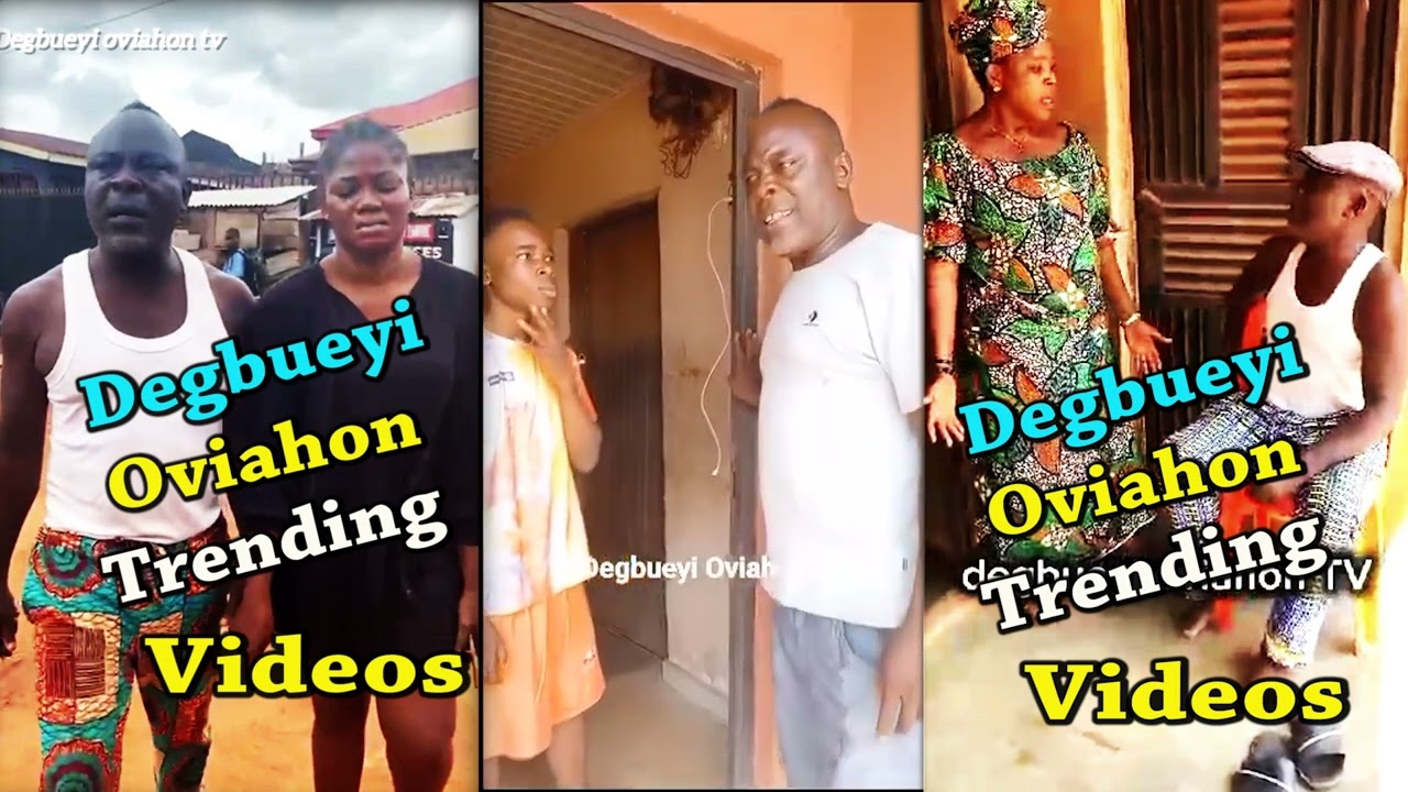 Degbueyi Oviahon Trending Videos