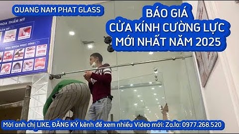 BÁO GIÁ CỬA KÍNH CƯỜNG LỰC MỚI NHẤT NĂM 2025 | QUANG NAM PHAT GLASS | 0977268520