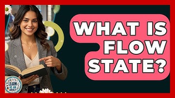 What Is Flow State? - Learn As An Adult