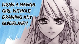 [ Beginner&#39;s guide ] Draw a Manga girl without Drawing GUIDELINES!