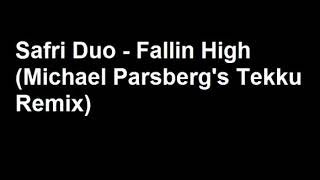 Safri Duo - Fallin High (Michael Parsberg&#39;s Tekku Remix)