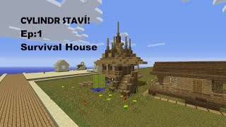 Minecraft: Cylindr Staví: Timelapse (survival house) Ep:1