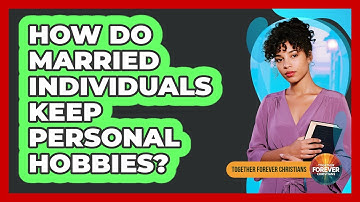 How Do Married Individuals Keep Personal Hobbies?