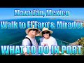 Mazatlan mexico  walking to el faro  mirador de cristal  what to do on your day in port
