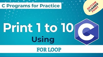 C Program to Print 1-10 Numbers using For loop | Program For loop | satyam classes point
