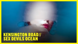Kensington Road - Sex Devils Ocean (Official Video)