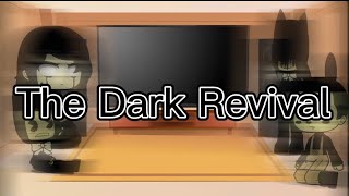 The Dark Revival reacts to build our machine