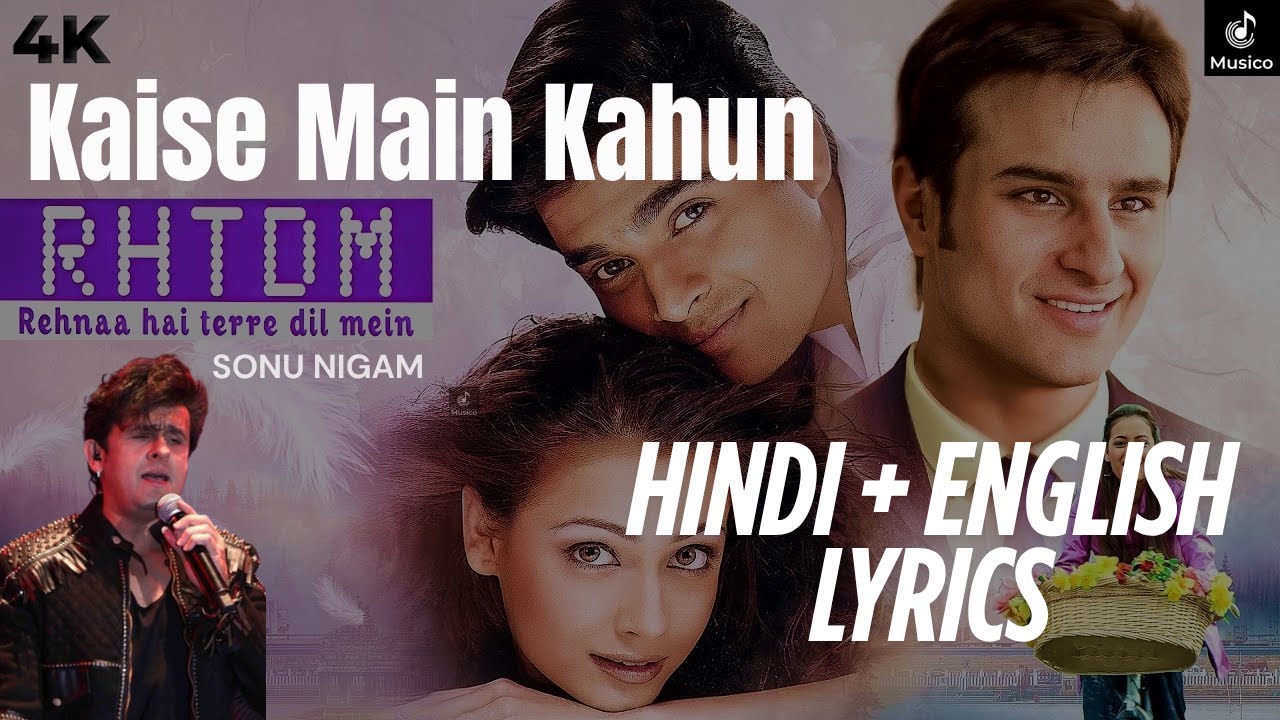 Kaise main kahu tujhse Rehna hai tere dil me - Sonu Nigam (Lyrics Hindi \u0026 English) | RHTDM
