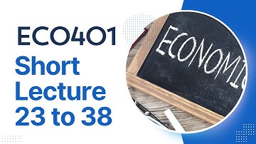 ECO401 SHORT LECTURE 23 TO 38 IN JUST 1 HOUR FOR FINAL TERM