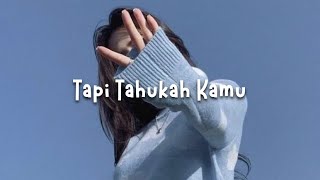 Tapi Tahukah Kamu - Dygta (slowed   reverb)