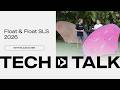 Tech Talk Float & Float SLS 2026