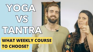 YOGA or TANTRA - The age old question answered! [Find out what is the right course for YOU!]