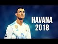 Cristiano Ronaldo - Havana | Skills & Goals | 2017/2018 HD