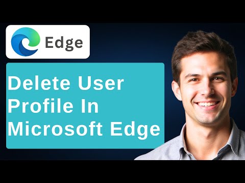 How To Delete User Profile In Microsoft Edge Browser [2026 Guide]