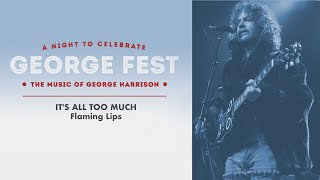 Celebrity The Flaming Lips - It's All Too Much Live at George Fest [Official Live Video] Wealth