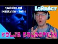 Kolja goldstein  interview  teil 1  reaktion  loreact reagiert