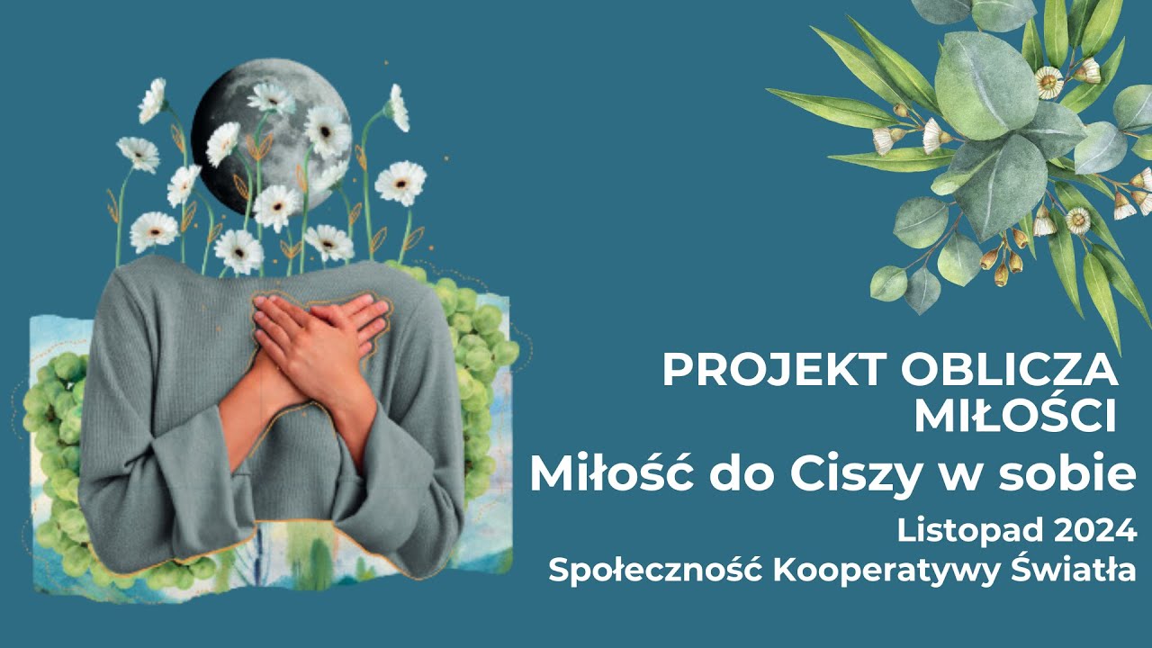 Projekt Oblicza Miłości. Miłość do Ciszy w sobie, cz. 1 - YouTube