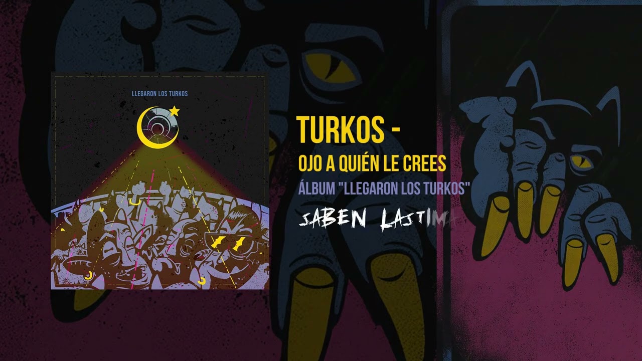 TURKOS "Ojo a Quien le Crees" SUBTITULADO