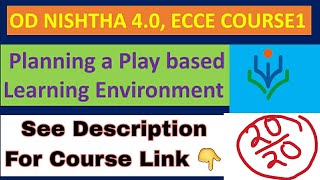 Nishtha 4.0 ECCE course2/planning a play based learning environment/ OD nishtha 4.0 ecce course 2