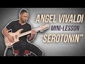 Angel Vivaldi  - "Serotonin" Mini Lesson