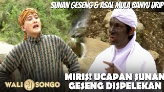 WALI SONGO (2010) SUNAN GESENG&ASAL MULA BANYU URIP|MIRIS! UCAPAN SUNAN GESENG DITOLAK MENTAH BEGINI