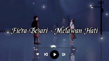 FIERSA BESARI - Melawan Hati feat. PRINSA MANDAGIE (Lirik)
