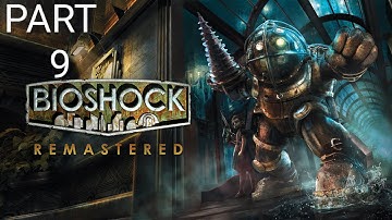 Bioshock Remastered Part 9 Story Walkthrough All Collectibles No Commentary