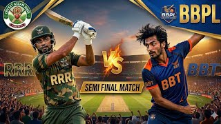 RRR VS BBT A Exclusive Sami Final Match