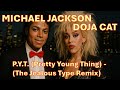Michael Jackson x Doja Cat - P.Y.T. (Pretty Young Thing) - (The Jealous Type Remix)